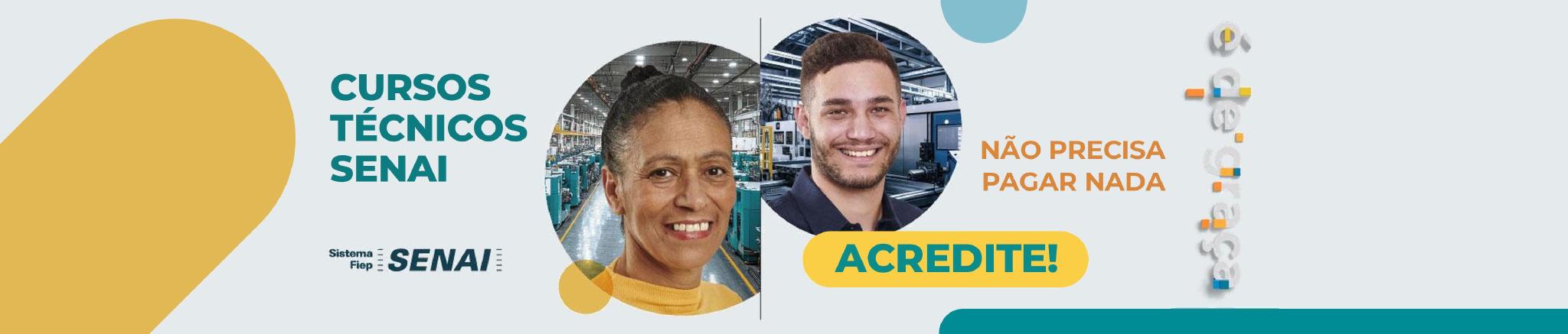 Banner Cursos Técnicos 2027 Gravata Texto alternativo da imagem (lido por leitores de tela) O que está escrito no banner: "Cursos técnicos Senai. Não precisa pagar nada. Acredite! É de graça."